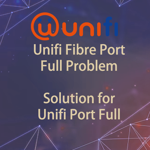 Unifi-fibre-port-full-solution